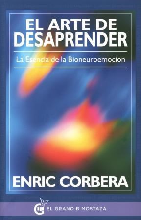 El Arte De Desaprender