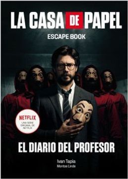 La Casa De Papel. Escape Book - El diario de profesor