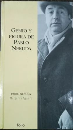 Genio y figura de Pablo Neruda