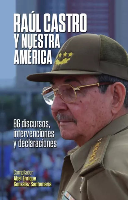 Raul Castro y nuestra América