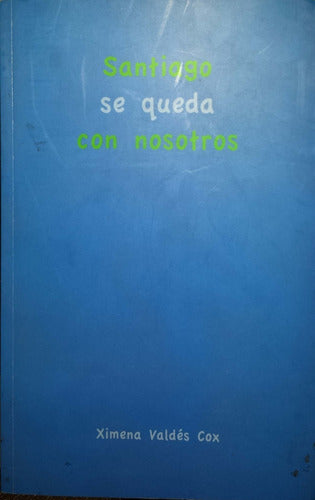Santiago Se Queda Con Nosotros