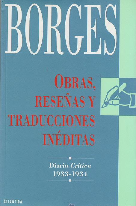 Borges: Obras, Reseñas Y Traducciones Inéditas