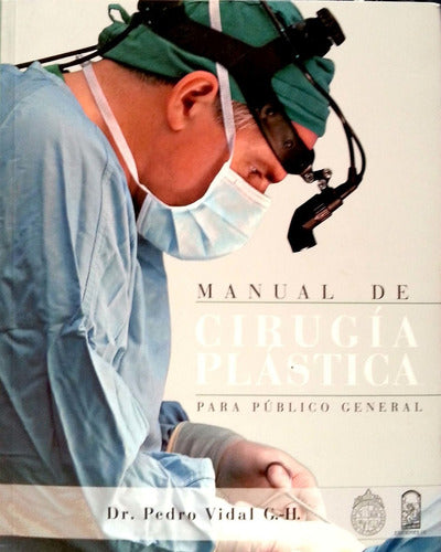 Manual de cirugía plástica para público general