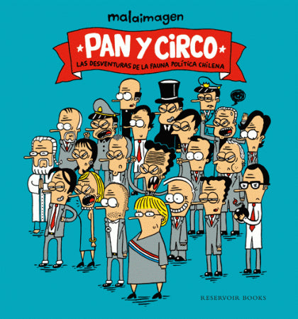 Pan Y Circo: Las Desventuras De La Fauna Política Chilena
