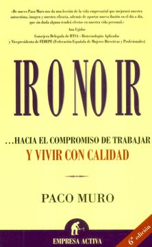 Ir o no ir ...Hacia el compromiso de trabajar y vivir con calidad