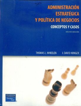 Administracion estratÌ©gica y polÌ?tica de negocios: conceptos
