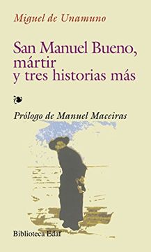 San Manuel Bueno, mártir y tres historias mas