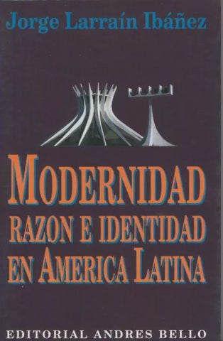 Modernidad Razon E Identidad En America Latina
