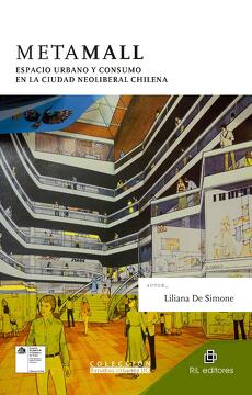 Metamall: espacio urbano y consumo en la ciudad neoliberal chilena