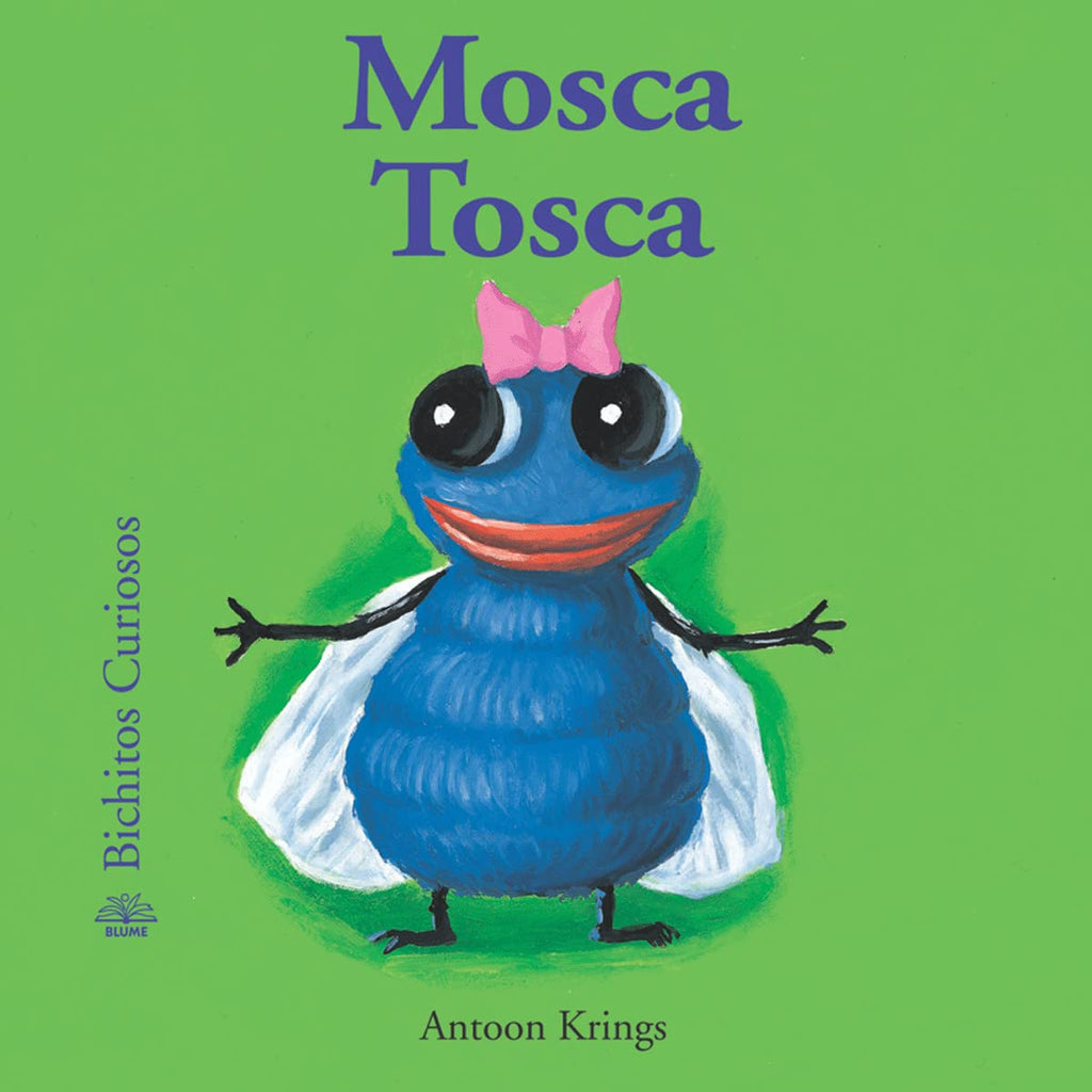 Mosca Tosca (1) (Bichitos curiosos series)