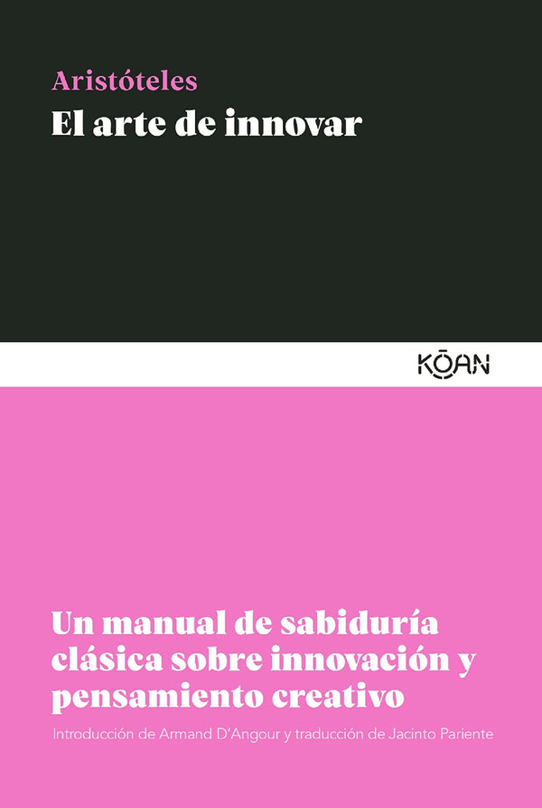 El arte de innovar: Un manual de sabiduría clásica sobre innovación y pensamiento creativo