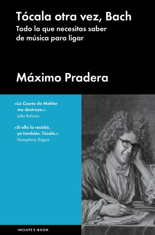Tócala otra vez, Bach: Todo lo que necesitas saber de música para ligar