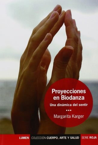 Proyecciones en biodanza : una dinámica del sentir