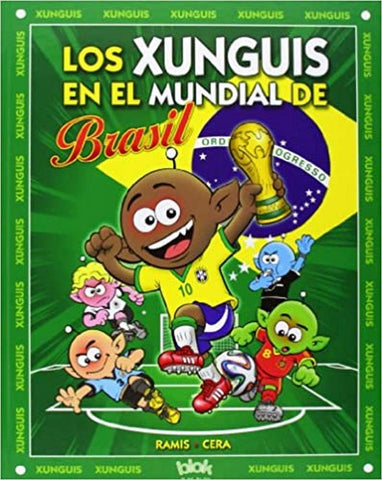 Xunguis. Mundial Brasil (nº 24) (Colección Los Xunguis)
