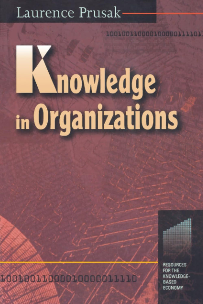 Knowledge in Organizations (Resources for the Knowledge-Based Economy