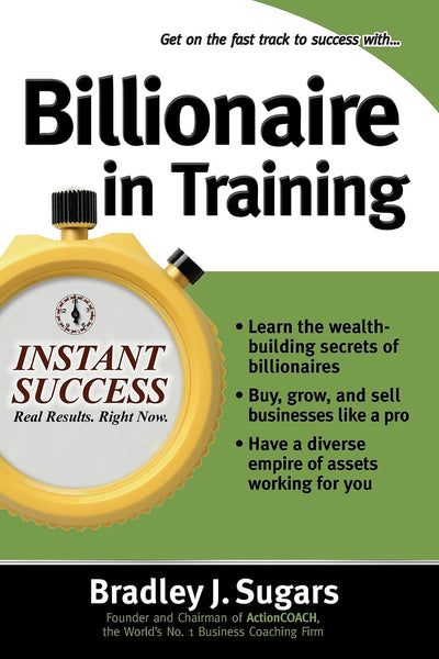 Billionaire In Training (Instant Success Series)