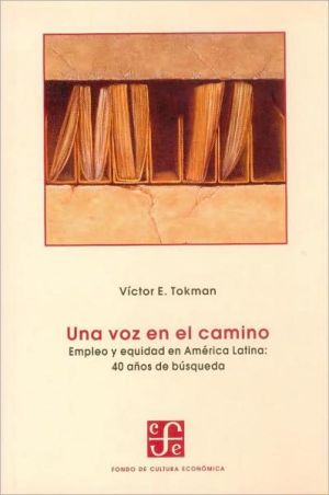 Una Voz En El Camino. Empleo Y Equidad En América Latina: 40 Años De Búsqueda