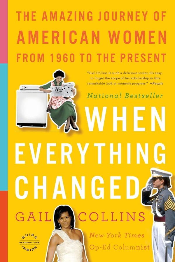When Everything Changed: The Amazing Journey of American Women from 1960 to the Present
