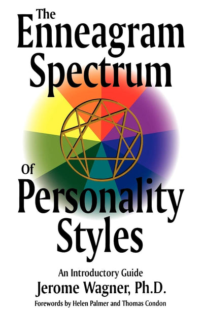 The Enneagram Spectrum of Personality Styles: An Introductory Guide