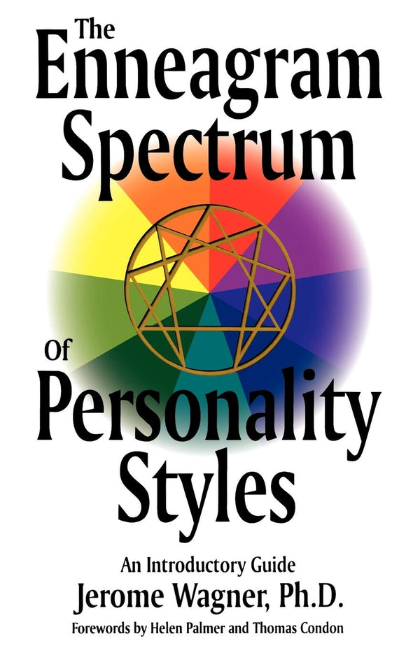 The Enneagram Spectrum of Personality Styles: An Introductory Guide