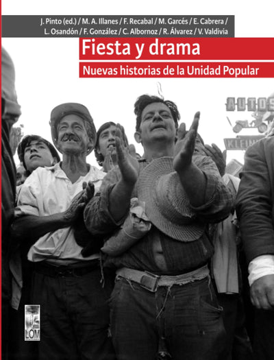 Fiesta y drama. Nuevas historias de la Unidad Popular