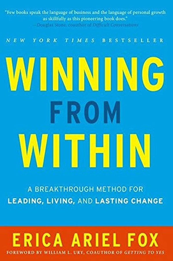 Winning from Within: A Breakthrough Method for Leading, Living, and Lasting Change