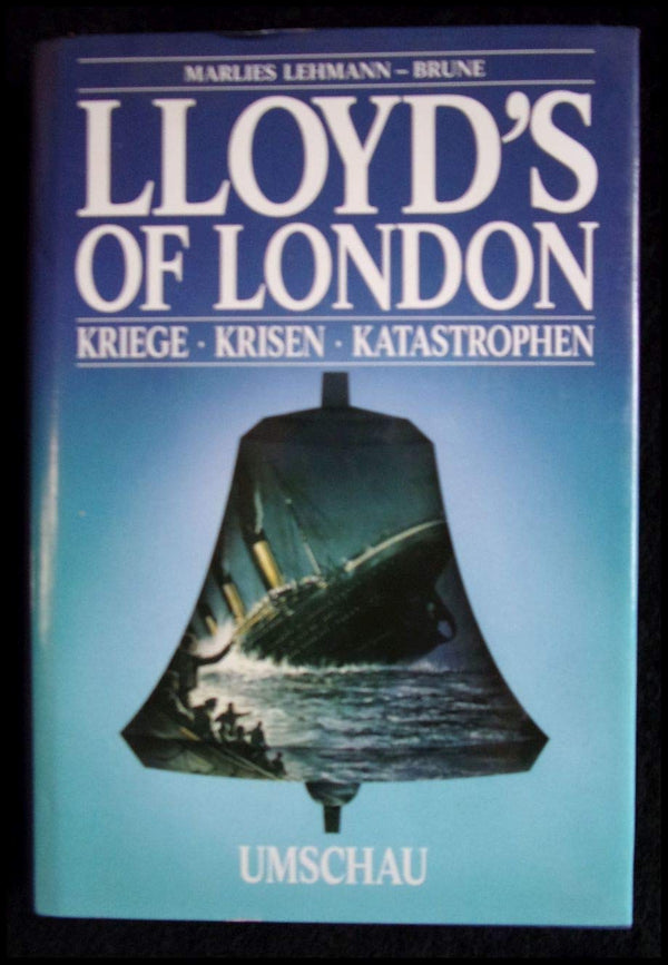 Lloyd’s of London: Kriege, Krisen, Katastrophen — ein Kaffeehaus macht Geschichte