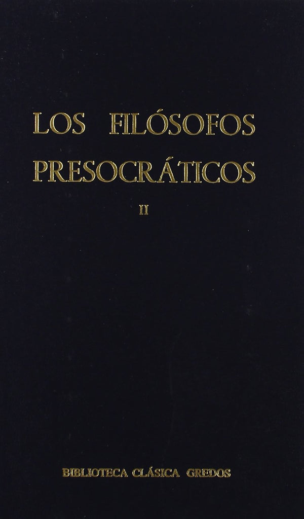 Los Filósofos Presocráticos, Tomo II