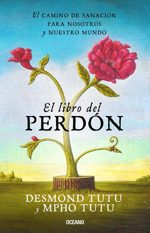 El libro del perdón: El camino de sanación para nosotros y nuestro mundo