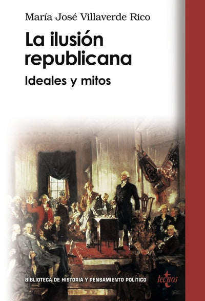 La ilusión republicana: Ideales y mitos