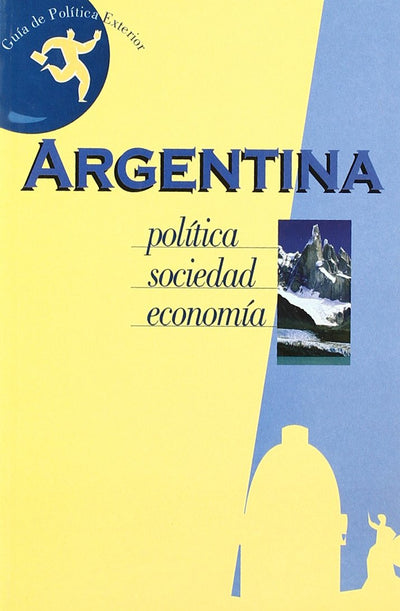 Argentina: Historia, politica, sociedad, economia, cultura