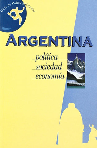 Argentina: Historia, politica, sociedad, economia, cultura