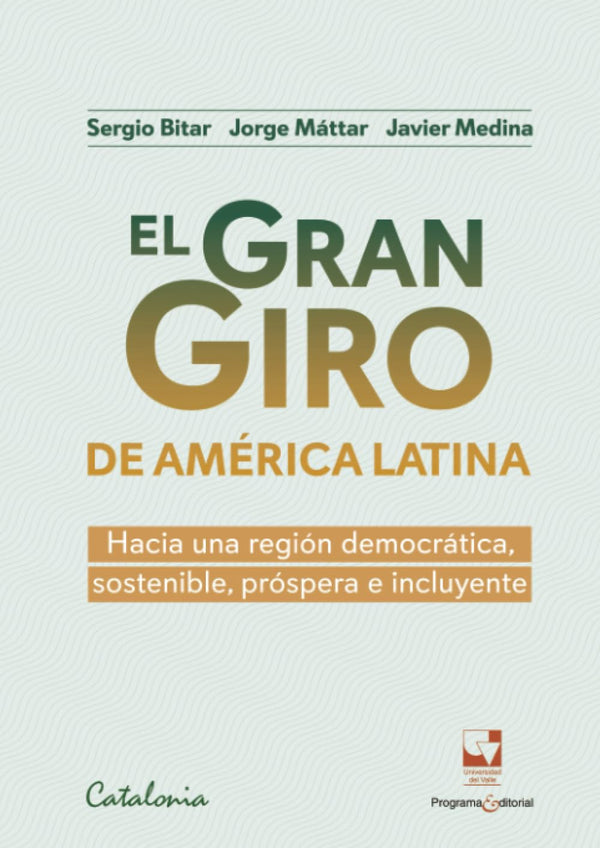 El gran giro de América Latina: Hacia una región democrática, sostenible, próspera e incluyente (Spanish Edition)