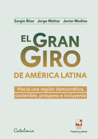 El gran giro de América Latina: Hacia una región democrática, sostenible, próspera e incluyente (Spanish Edition)