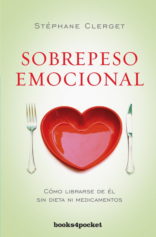 Sobrepeso emocional: Cómo librarse de él sin dieta ni medicamentos