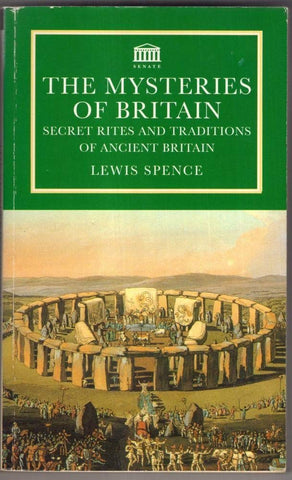 The Mysteries of Britain: Secret Rites and Traditions of Ancient Britain