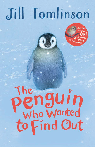 The Penguin Who Wanted to Find Out: The charming illustrated story perfect for young animal lovers aged 5+ (Jill Tomlinson's Favourite Animal Tales)