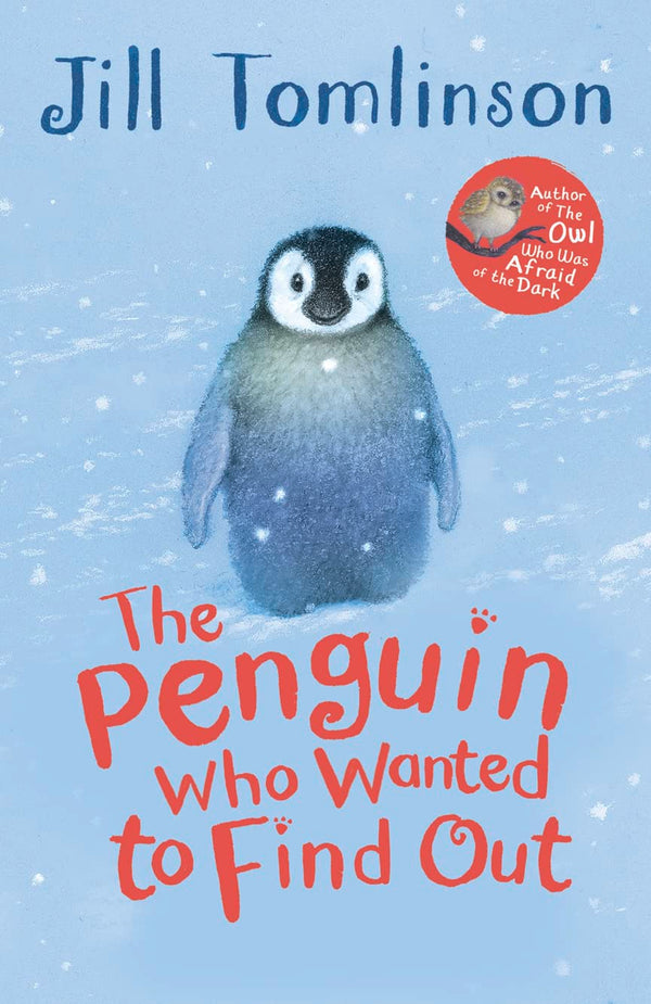 The Penguin Who Wanted to Find Out: The charming illustrated story perfect for young animal lovers aged 5+ (Jill Tomlinson's Favourite Animal Tales)