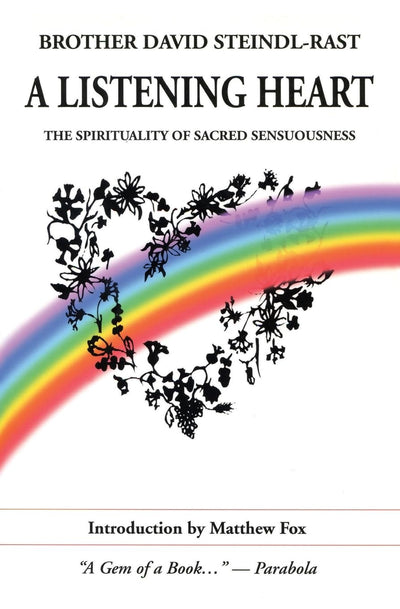 A Listening Heart: The Spirituality of Sacred Sensuousness