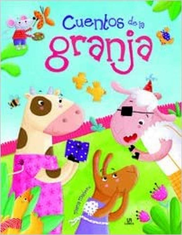 Cuentos de la Granja: Un Libro de Cuentos para Aprender a Ser Mejores