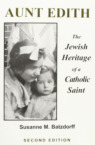 Aunt Edith: The Jewish Heritage of a Catholic Saint