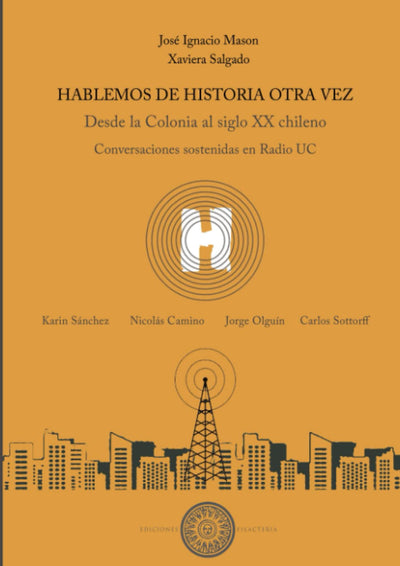 Hablemos de Historia otra vez: Desde la colonia al siglo xx chileno