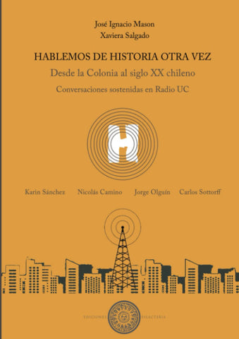 Hablemos de Historia otra vez: Desde la colonia al siglo xx chileno