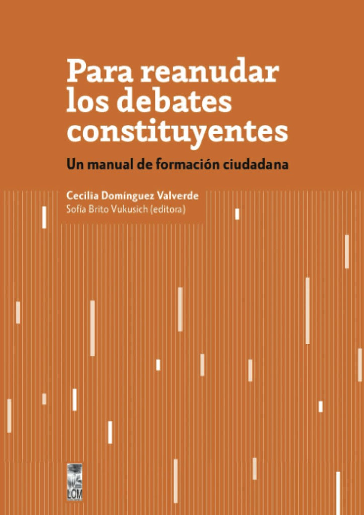 Para reanudar los debates constituyentes: Un manual de formación ciudadana