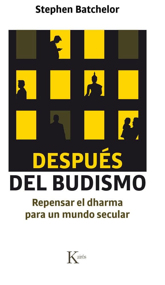 Después del budismo: Repensar el dharma para un mundo secular