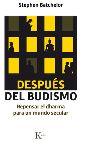 Después del budismo: Repensar el dharma para un mundo secular