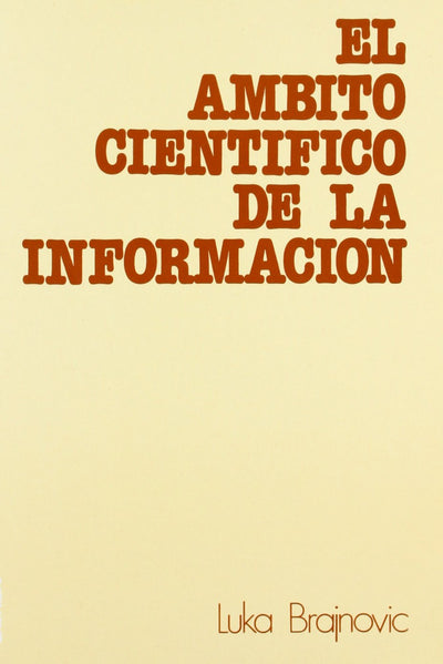 El ámbito científico de la información (Ciencias de la información) (Spanish Edition)