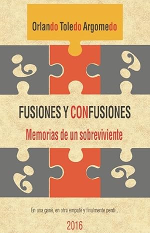 Fusiones y Confusiones: Memorias de un sobreviviente