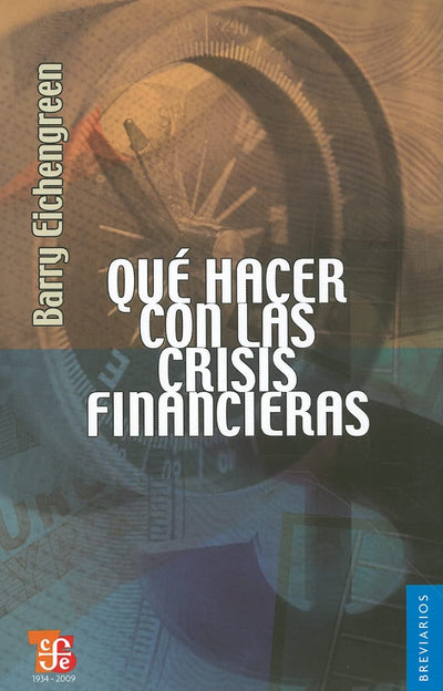 Qué hacer con las crisis financieras (Breviarios) (Spanish Edition)