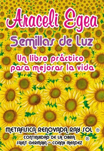 Semilas de luz: Un libro práctico para mejorar la vida